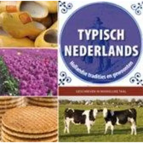 Typisch nederlands - hollandse tradities en gewoonten - typisch nederlands - hollandse tradities en gewoonten - boek